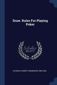 Draw. Rules For Playing Poker