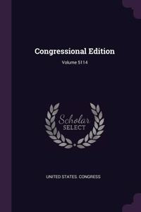 Congressional Edition; Volume 5114