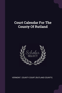 Court Calendar For The County Of Rutland
