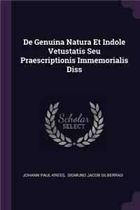 de Genuina Natura Et Indole Vetustatis Seu Praescriptionis Immemorialis Diss