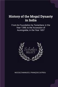 History of the Mogul Dynasty in India