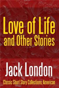 Love of Life & Other Stories