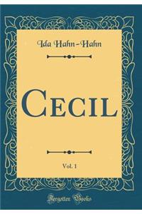 Cecil, Vol. 1 (Classic Reprint)