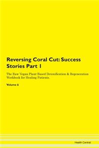 Reversing Coral Cut: Success Stories Par