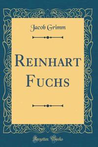 Reinhart Fuchs (Classic Reprint)