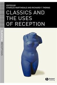 Classics and the Uses of Reception