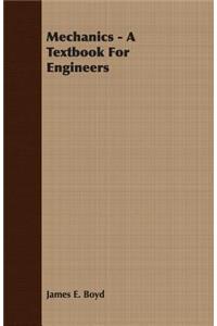 Mechanics - A Textbook for Engineers