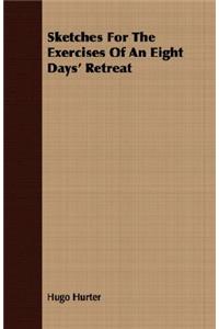 Sketches for the Exercises of an Eight Days' Retreat