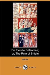 de Excidio Britanniae; Or, the Ruin of Britain (Dodo Press)