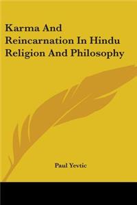 Karma and Reincarnation in Hindu Religion and Philosophy