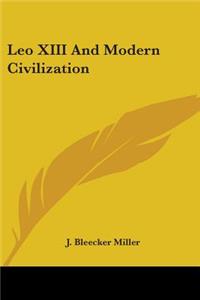 Leo XIII And Modern Civilization