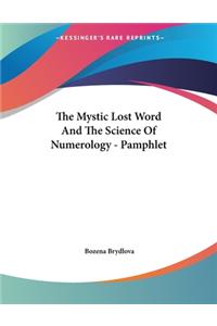 The Mystic Lost Word And The Science Of Numerology - Pamphlet