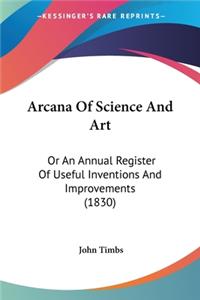 Arcana Of Science And Art