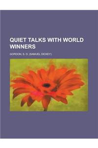 Quiet Talks with World Winners