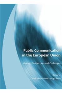 Public Communication in the European Union: History, Perspectives and Challenges