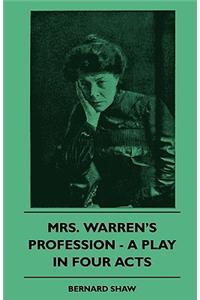 Mrs. Warren's Profession - A Play In Four Acts