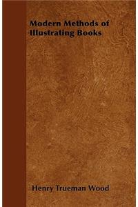 Modern Methods of Illustrating Books