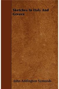 Sketches In Italy And Greece