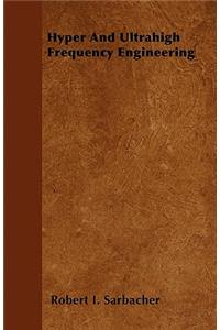 Hyper And Ultrahigh Frequency Engineering