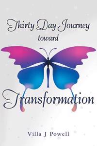 Thirty Day Journey Toward Transformation