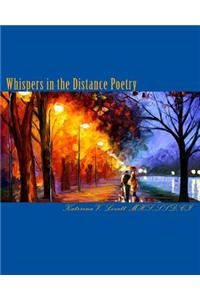 Whispers in the Distance Poetry: Poetry to Remember Those We Loved