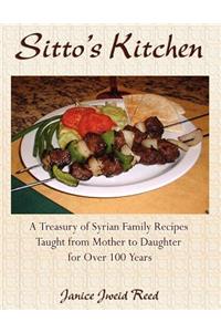 Sitto's Kitchen: A Treasury of Syrian Family Recipes Taught from Mother to Daughter for Over 100 Years