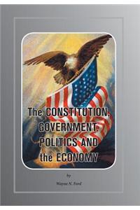 The Constitution, Government, Politics and the Economy
