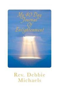 My 40 Day Journal Of Enlightenment