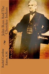 John Ross and the Cherokee Indians