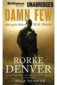Damn Few: Making the Modern SEAL Warrior