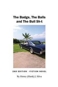 Badge, The Balls and The Bull Sh-t