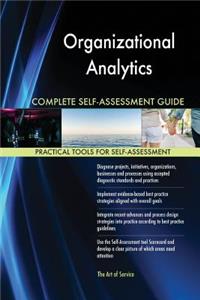 Organizational Analytics Complete Self-Assessment Guide