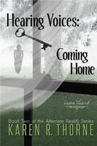 Hearing Voices: Coming Home: Book Two of the Alternate Reality Series (Green Thread