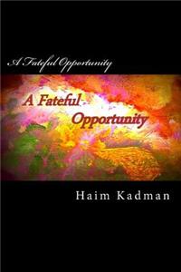 Fateful Opportunity