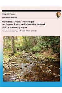 Wadeable Stream Monitoring in the Eastern Rivers and Mountains Network 2009?2010 Summary Report