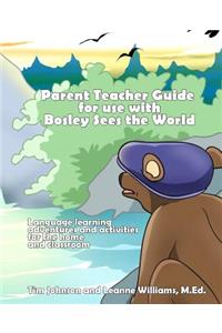 Parent / Teacher Guide for use with Bosley Sees the World
