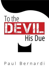 To the Devil His Due