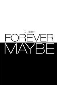 Forever/Maybe