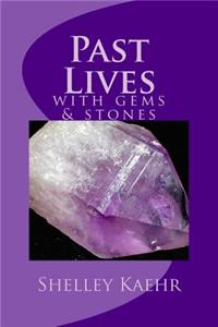 Past Lives with Gems and Stones