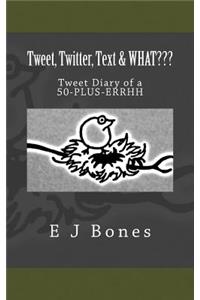 Tweet, Twitter, Text, & What
