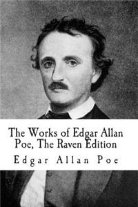The Works of Edgar Allan Poe, the Raven Edition