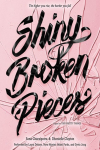 Shiny Broken Pieces: A Tiny Pretty Things Novel Lib/E