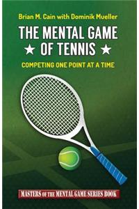 Mental Game of Tennis: Competing One Point at a Time