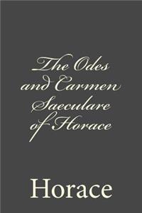 The Odes and Carmen Saeculare of Horace