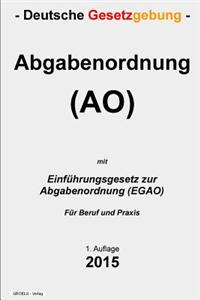 Abgabenordnung (Ao): Mit Einfuhrungsgesetz Zur Abgabenordnung (Egao)