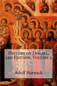 History of Dogma, 3rd Edition, Volume 2