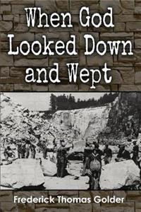 When God Looked Down and Wept
