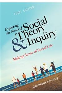 Exploring the Roots of Social Theory and Inquiry