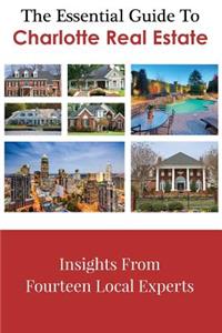 The Essential Guide To Charlotte Real Estate