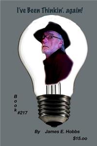 I've Been Thinkin', Again!